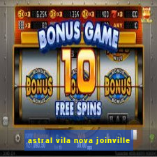 astral vila nova joinville